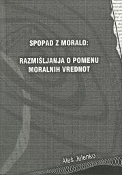 Spopad z moralo: Razmišljanja o pomenu moralnih vrednot